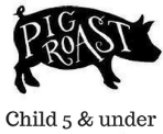 Pig Roast – Child (5 & younger)